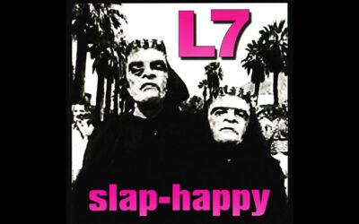 L7: SLAP-HAPPY Sixth Studio Album (1999)