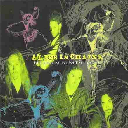 ALICE IN CHAINS: HEAVEN BESIDE YOU Studio Single Album (1995)