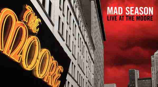 MAD SEASON: LIVE AT THE MOORE Live Album (1995) Deluxe Issue 2013