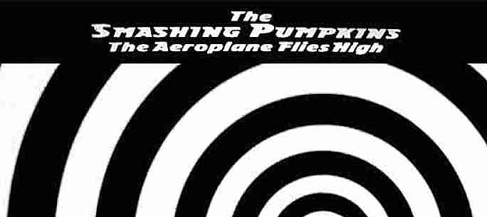 THE SMASHING PUMPKINS: THE AEROPLANE FLIES HIGH Box Set (1996)